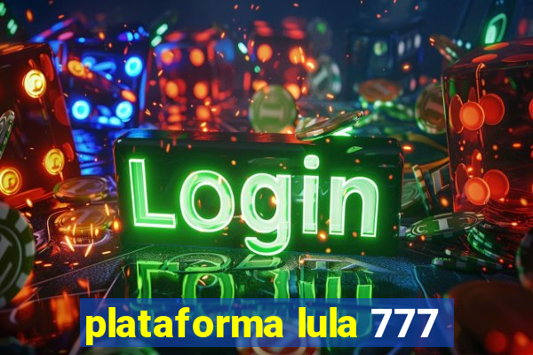 plataforma lula 777